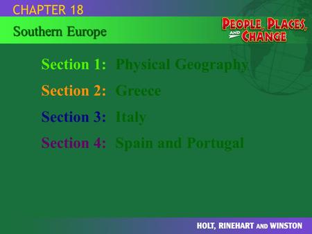 Section 1: Physical Geography Section 2: Greece Section 3: Italy