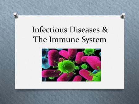 Infectious Diseases & The Immune System