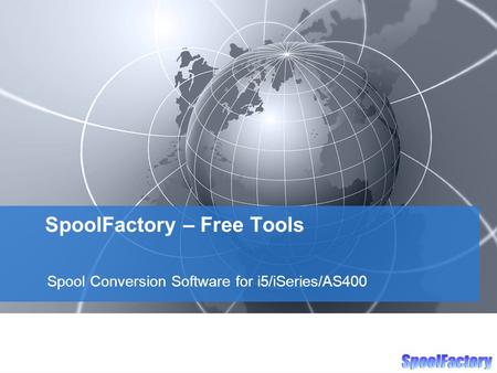 SpoolFactory – Free Tools Spool Conversion Software for i5/iSeries/AS400.