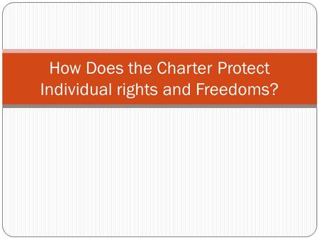 How Does the Charter Protect Individual rights and Freedoms?