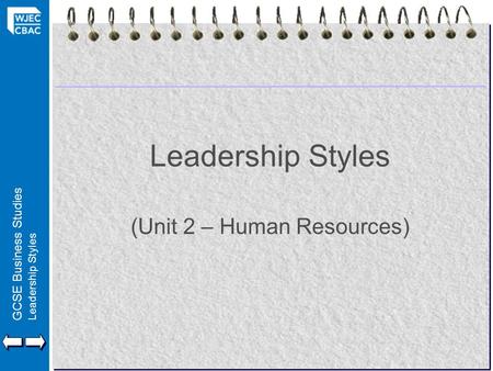 GCSE Business Studies Leadership Styles (Unit 2 – Human Resources)