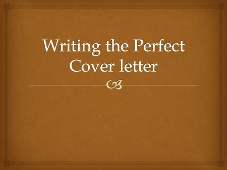  What is a cover letter?  A cover letter is a formal letter that accompanies your resume.  It is used to introduce yourself to potential employers.