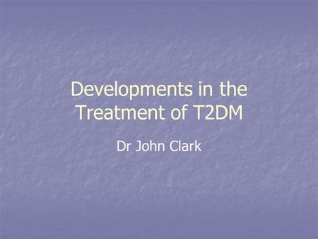 Developments in the Treatment of T2DM