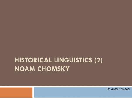 Historical Linguistics (2) Noam Chomsky
