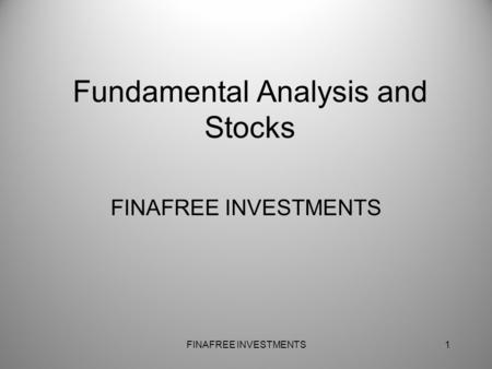 Fundamental Analysis and Stocks FINAFREE INVESTMENTS 1.
