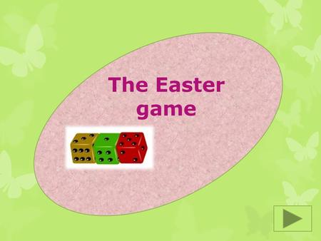 The Easter game. Creativity and thinking developing game will help the young ones remember Easter symbols. Find a game dice and play the game. Rules can.