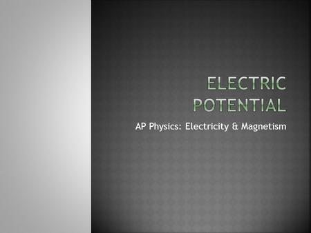 AP Physics: Electricity & Magnetism
