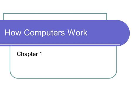 How Computers Work Chapter 1.