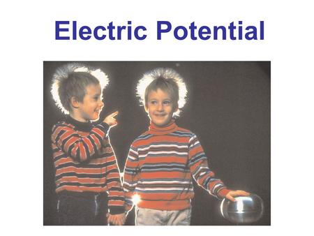 Electric Potential Chapter 23 opener. We are used to voltage in our lives—a 12-volt car battery, 110 V or 220 V at home, 1.5 volt flashlight batteries,
