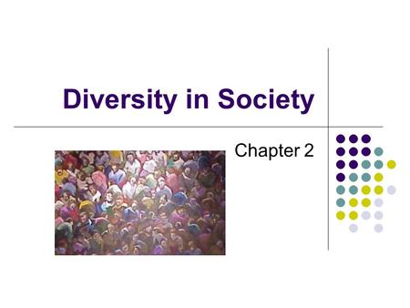 Diversity in Society Chapter 2.