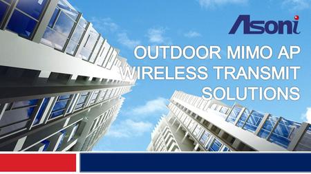 Agenda 2 1. Long Distance Solution 2. WiFi Multiple Hops Features and Application 3. WiFi Mesh Network & Backhaul Back up Solution 4. Outdoor WiFi MIMO.