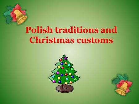 Polish traditions and Christmas customs