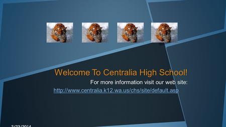 Welcome To Centralia High School! For more information visit our web site: