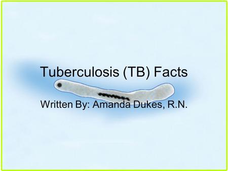 Tuberculosis (TB) Facts