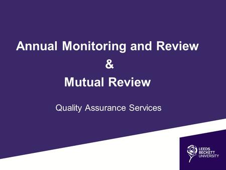 Annual Monitoring and Review & Mutual Review Quality Assurance Services.