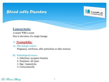 Blood cells Disorders Leucocytosis: Neutophilia: Dr. Rania Alhady