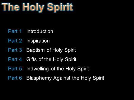 The Holy Spirit Part 1 Introduction Part 2 Inspiration