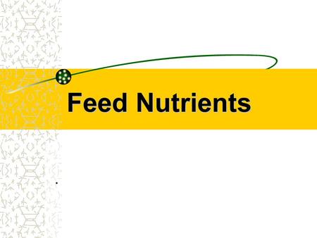 Feed Nutrients ..