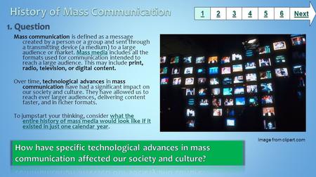 Mass communication is defined as a message created by a person or a group and sent through a transmitting device (a medium) to a large audience or market.