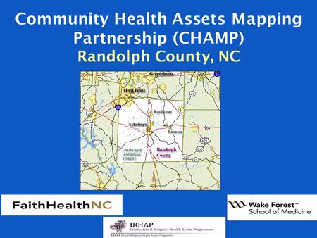 Community Health Assets Mapping Partnership (CHAMP) Randolph County, NC.