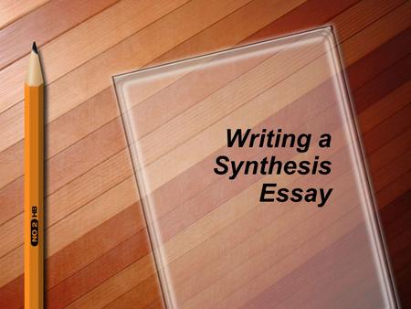 Writing a Synthesis Essay