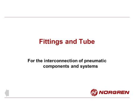 For the interconnection of pneumatic components and systems