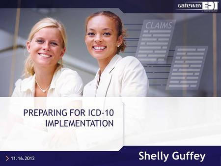 Shelly Guffey PREPARING FOR ICD-10 IMPLEMENTATION 11.16.2012.