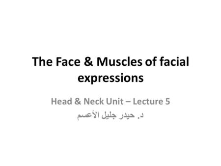 The Face & Muscles of facial expressions