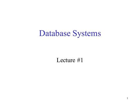 1 Database Systems Lecture #1. 2 Staff Lecturer: Yael Amsterdamer –http://www.cs.tau.ac.il/~yaelamst –Schreiber, Databases lab, M-20, –Office.