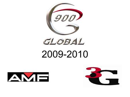 2009-2010. 900 Global  San Antonio TX Based Plant  We control our own Manufacturing  Experience-the only “NEW” company with an average tenure of 22.