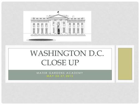 MATER GARDENS ACADEMY MAY 24-27,2015 WASHINGTON D.C. CLOSE UP.