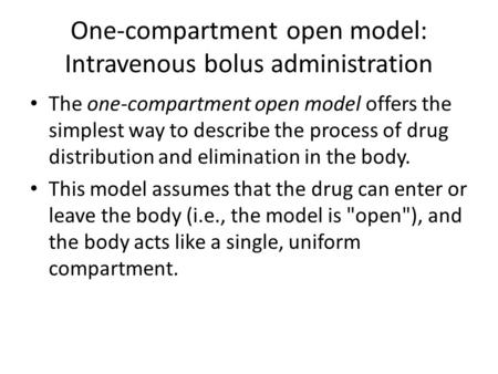 One-compartment open model: Intravenous bolus administration