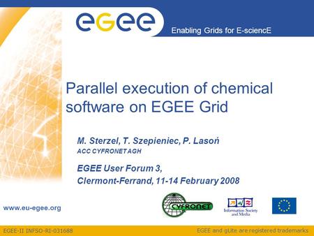 EGEE-II INFSO-RI-031688 Enabling Grids for E-sciencE www.eu-egee.org EGEE and gLite are registered trademarks Parallel execution of chemical software on.