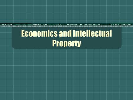 Economics and Intellectual Property. Economic Theory of Property  Physical property rights grant exclusive use of a resource to its owner, together with.