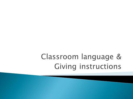 Classroom language & Giving instructions