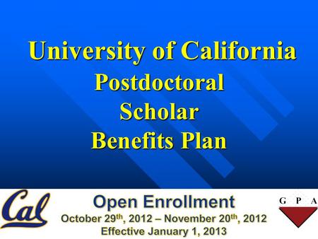 University of California PostdoctoralScholar Benefits Plan.