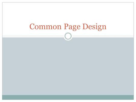 Common Page Design. Graphics and Tables Uses: Objects Numbers Concepts Words.