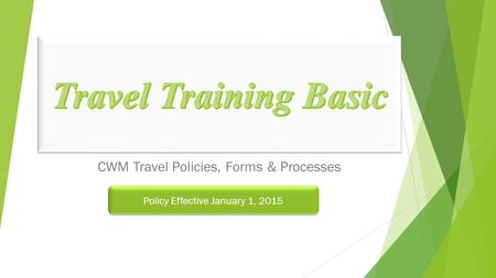 CWM Travel Policies, Forms & Processes
