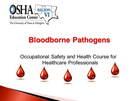 Bloodborne Pathogens Occupational Safety and Health Course for Healthcare Professionals.