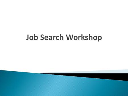 Job Search Workshop.