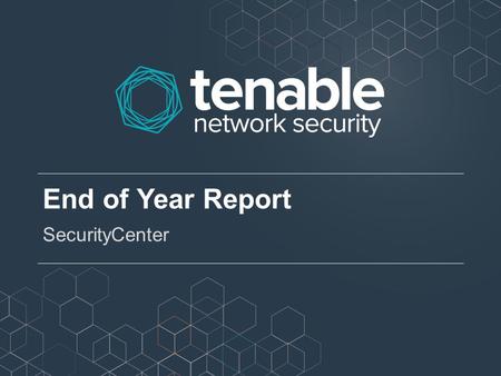 End of Year Report SecurityCenter. End of Year Report Topics Covered o How to install the End of Year report template o How to modify the report template.