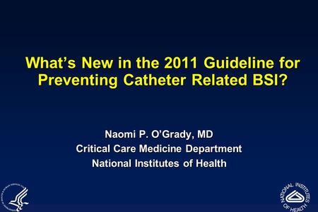 What’s New in the 2011 Guideline for Preventing Catheter Related BSI?