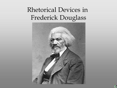 Rhetorical Devices in Frederick Douglass.