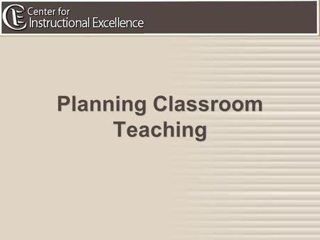 1 Planning Classroom Teaching. 2 Goal: To learn how to design effective lessons.
