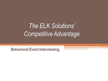 The ELK Solutions’ Competitive Advantage