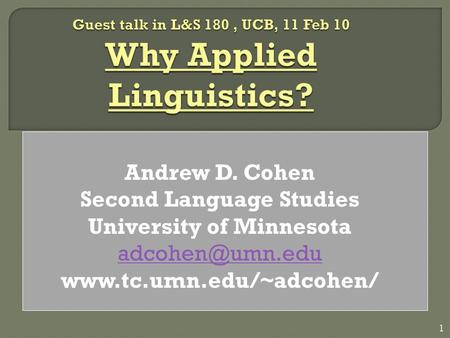 Andrew D. Cohen Second Language Studies University of Minnesota  1.