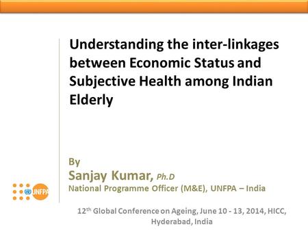 By Sanjay Kumar, Ph.D National Programme Officer (M&E), UNFPA – India