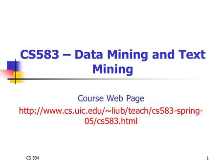 CS 5941 CS583 – Data Mining and Text Mining Course Web Page  05/cs583.html.