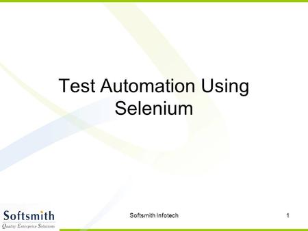 Softsmith Infotech1 Test Automation Using Selenium.