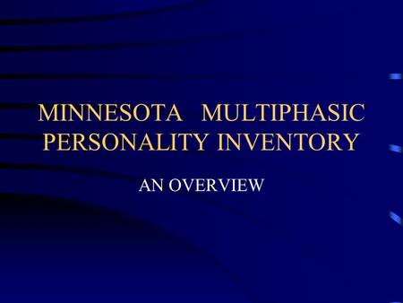 MINNESOTA MULTIPHASIC PERSONALITY INVENTORY